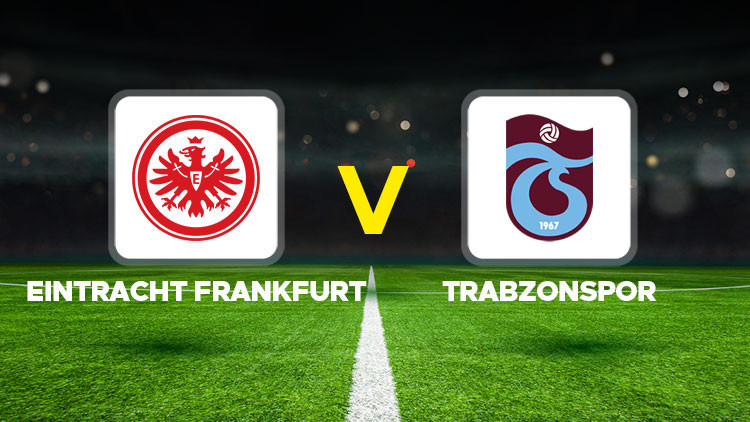 Eintracht Frankfurt – Trabzonspor hazırlık maçı ne zaman, saat kaçta, hangi kanalda? Eintracht Frankfurt Trabzonspor maçı canlı izle Haber gorseli